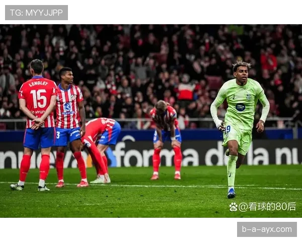 马竞关键球员发挥稳健，状态回暖强势逆转取胜